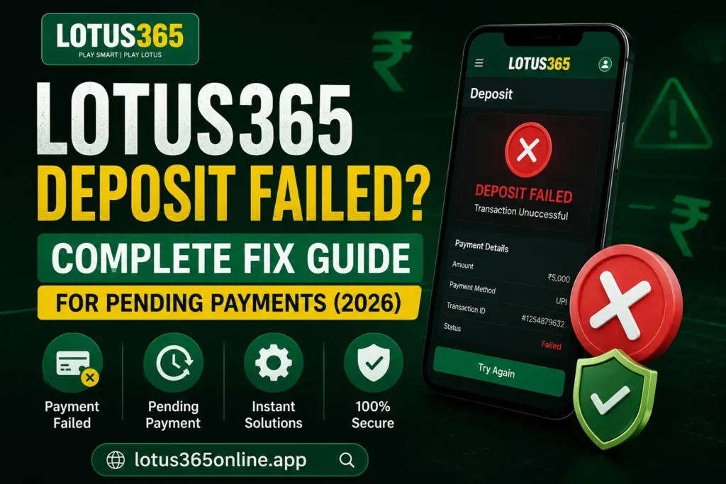 Lotus365 Deposit Failed? Complete Fix Guide for Pending Payments (2026) 1 Lotus365 Deposit Failed