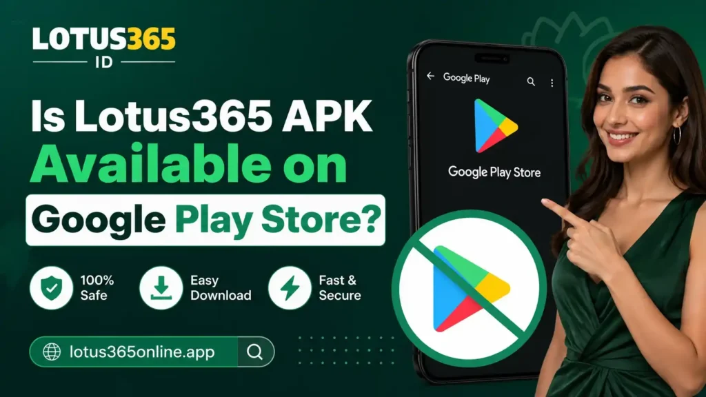 Lotus365 APK Download 3 Is Lotus365 APK Available on Google Play Store?