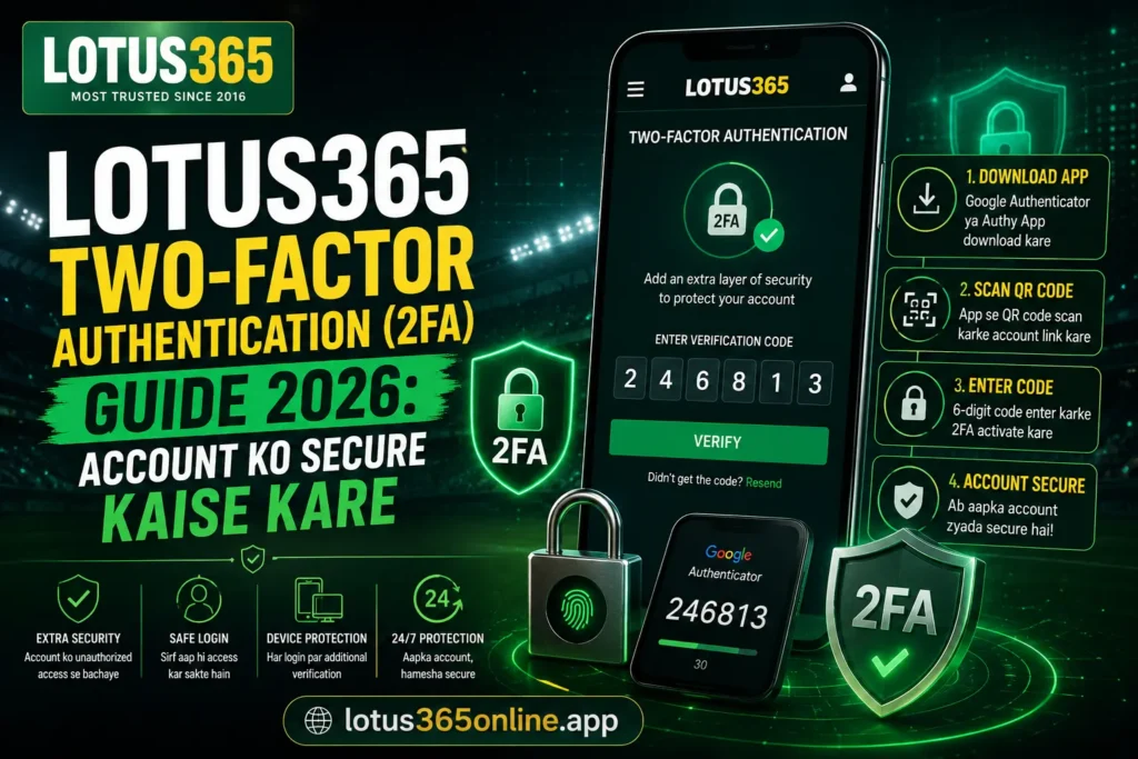 Lotus365 Two-Factor Authentication (2FA) Guide 2026: Account Ko Secure Kaise Kare 1 Lotus365 Two Factor Authentication